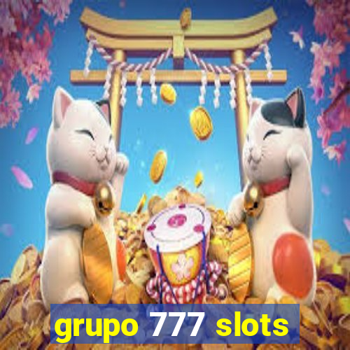 grupo 777 slots